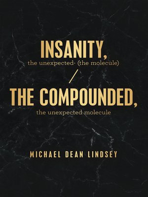cover image of Insanity, the Unexpected (The Molecule)